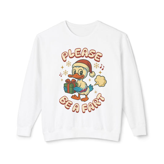 Please Be a Fart Duck Sweatshirt — Funny Holiday Duck Crewneck