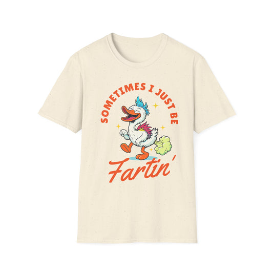Funny Farting Duck T-Shirt — "Sometimes I Just Be Fartin'" Graphic Tee