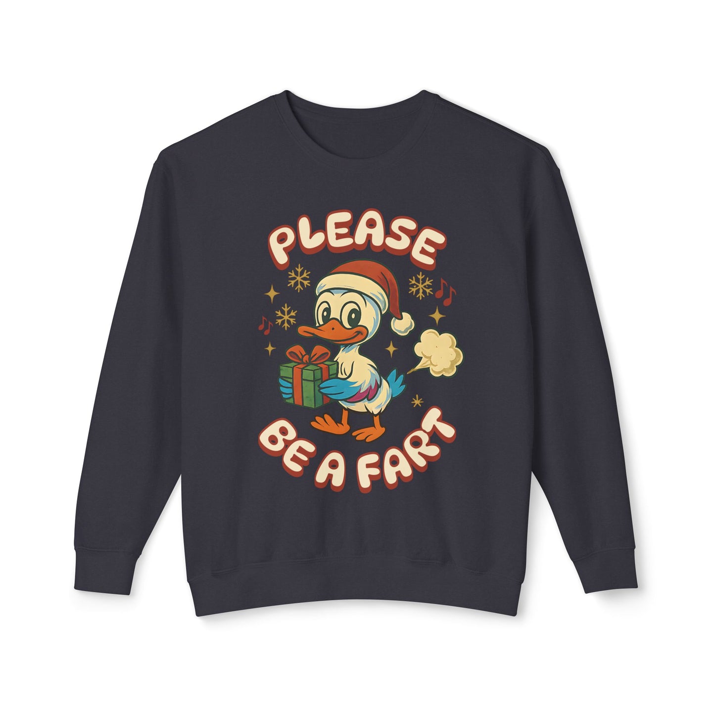 Please Be a Fart Duck Sweatshirt — Funny Holiday Duck Crewneck